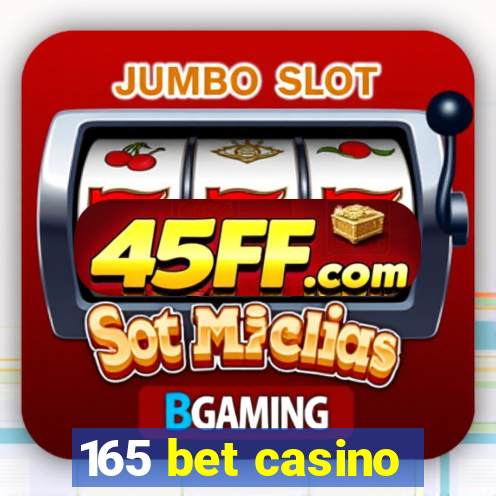 165 bet casino